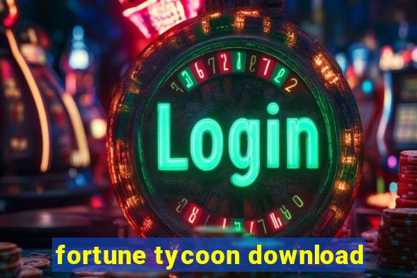 fortune tycoon download